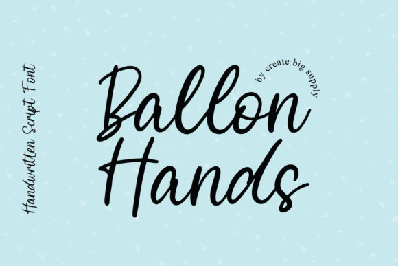 Balloon Hands Typeface: A Designer’s Take on Playful Script Fonts